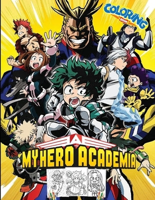 My hero academia coloring book for kids: Unique designs to color: Coloring Adventures" by Colouring Book, Anime Publishing