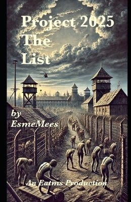 Project 2025: The List by Mees, Esme