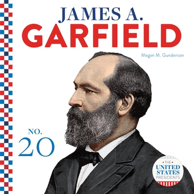 James A. Garfield by Gunderson, Megan M.
