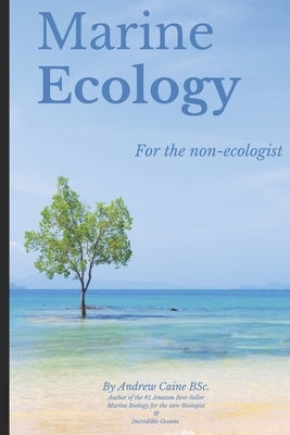 Marine Ecology for the Non-Ecologist by Caine, Andrew