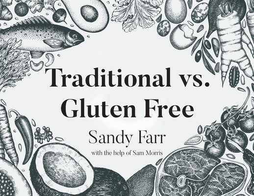 Traditional vs. Gluten Free by Farr, Sandy