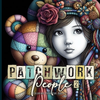 Patchwork People Coloring Book for Adults 2: Patchwork Dolls Coloring Book for Adults Patchwork Grayscale Coloring Book by Publishing, Monsoon