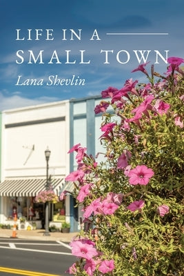 Life In A Small Town by Shevlin, Lana