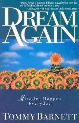 Dream Again: Miracles Happen Everyday by Barnett, Tommy