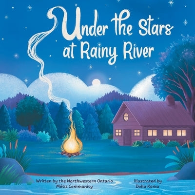 Under the Stars at Rainy River by Council, Mno Kenora Metis