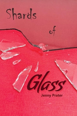 Shards of Glass by Prater, Jenny