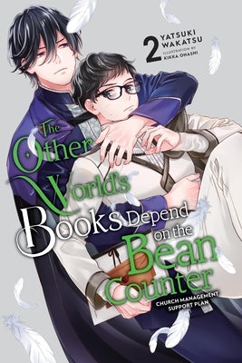 The Other World's Books Depend on the Bean Counter, Vol. 2 (Light Novel): Church Management Support Plan Volume 2 by Wakatsu, Yatsuki