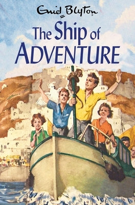 The Ship of Adventure by Blyton, Enid