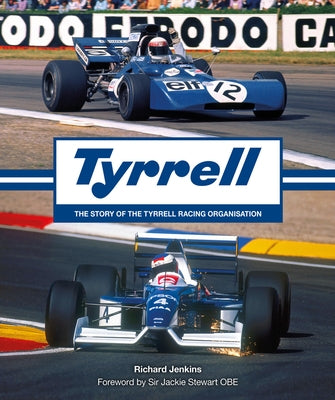 Tyrrell: The Story of the Tyrrell Racing Organisation by Jenkins, Richard