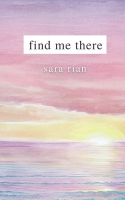 Find Me There by Rian, Sara