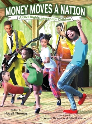 Money Moves a Nation: A Civil Rights Lesson for Children by Thomas, Hazell