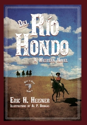 Del Rio Hondo: A Western Novel by Heisner, Eric H.