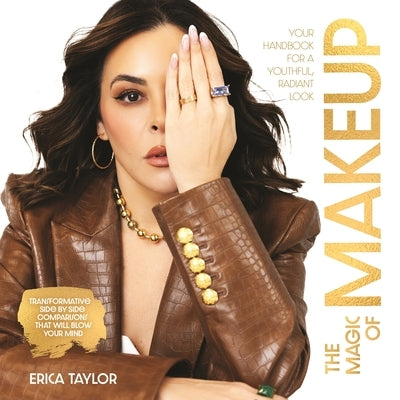The Magic of Makeup: Your Handbook for a Youthful, Radiant Look by Taylor, Erica