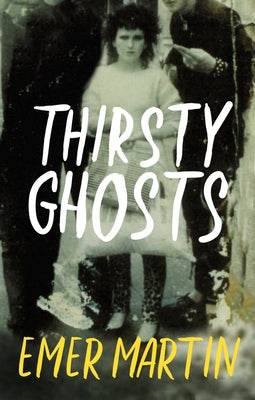 Thirsty Ghosts by Martin, Emer