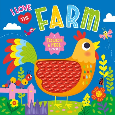 I Love the Farm (Touch & Feel Board Book) by Publishing, Kidsbooks