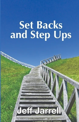 Set Backs and Step Ups by Jarrell, Jeff