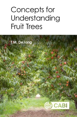 Concepts for Understanding Fruit Trees by Dejong, Theodore