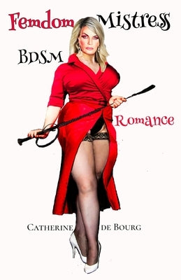 Femdom Mistress: BDSM romance in a dungeon by De Bourg, Catherine