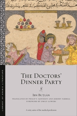 The Doctors' Dinner Party by Bu&#7789;l&#257;n, Ibn