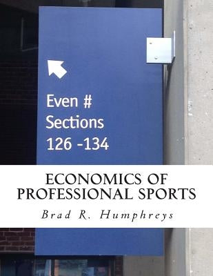 Economics of Professional Sports by Humphreys, Brad R.