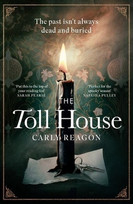 The Toll House: A Thoroughly Chilling Ghost Story to Keep You Up Through Autumn Nights by Reagon, Carly