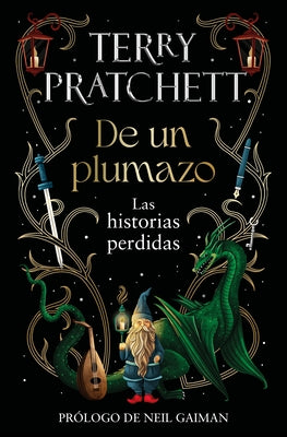 de Un Plumazo: Las Historias Perdidas / A Stroke of the Pen: The Lost Stories by Pratchett, Terry