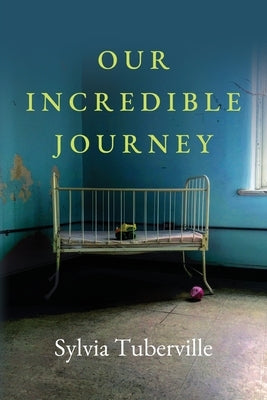 Our Incredible Journey by Tuberville, Sylvia