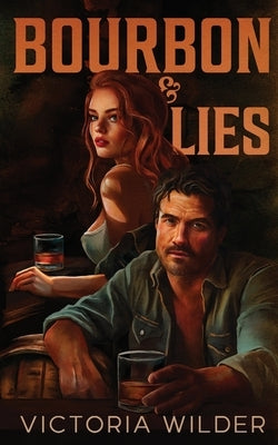 Bourbon & Lies by Wilder, Victoria