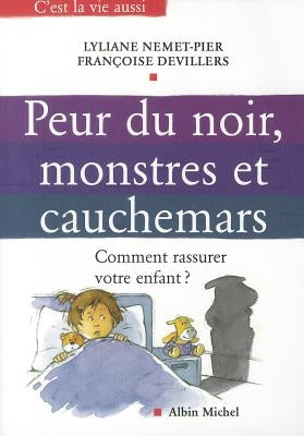 Peur Du Noir, Monstres Et Cauchemars by Nemet-Pier, Lyliane
