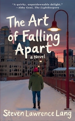 The Art of Falling Apart by Lang, Steven Lawrence