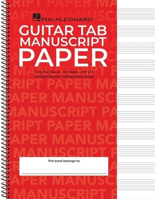 Guitar Tablature Manuscript Paper Wire-Bound Blank Sheet Music Book 11 Tablature Staves Per Page for Guitarists and Composers by Hal Leonard Corp