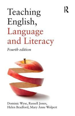 Teaching English, Language and Literacy by Wyse, Dominic