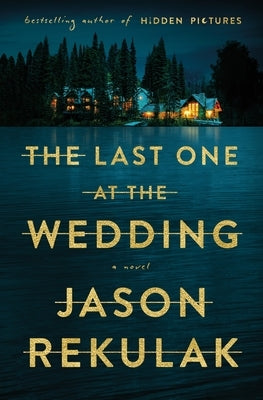 The Last One at the Wedding by Rekulak, Jason