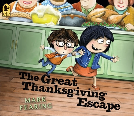 The Great Thanksgiving Escape: (A Funny Storybook for Kids Ages 4-8 about Family Gatherings and Silly Adventures) by Fearing, Mark