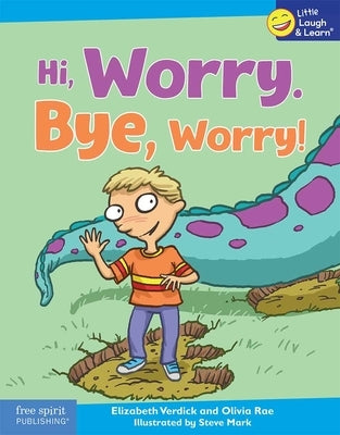 Hi, Worry. Bye, Worry! by Verdick, Elizabeth