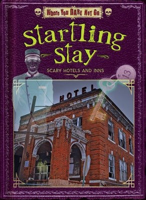 Startling Stay: Scary Hotels and Inns by Lunis, Natalie