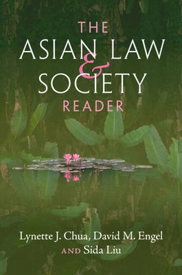 The Asian Law and Society Reader by Chua, Lynette J.