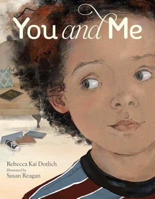 You and Me by Dotlich, Rebecca Kai
