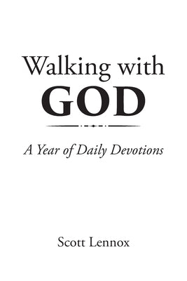 Walking With GOD: A Year of Daily Devotions by Lennox, Scott