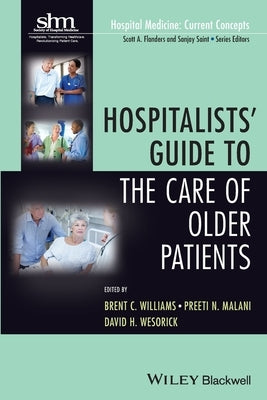 Hospitalists' Guide to the Care of Older Patients by Williams, Brent C.