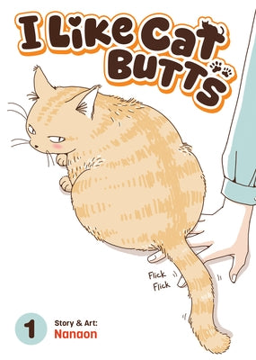 I Like Cat Butts Vol. 1 by Nanaon