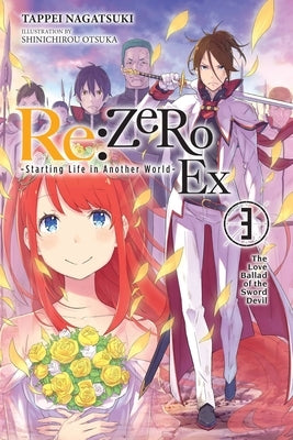 RE: Zero -Starting Life in Another World- Ex, Vol. 3 (Light Novel): The Love Ballad of the Sword Devil by Nagatsuki, Tappei