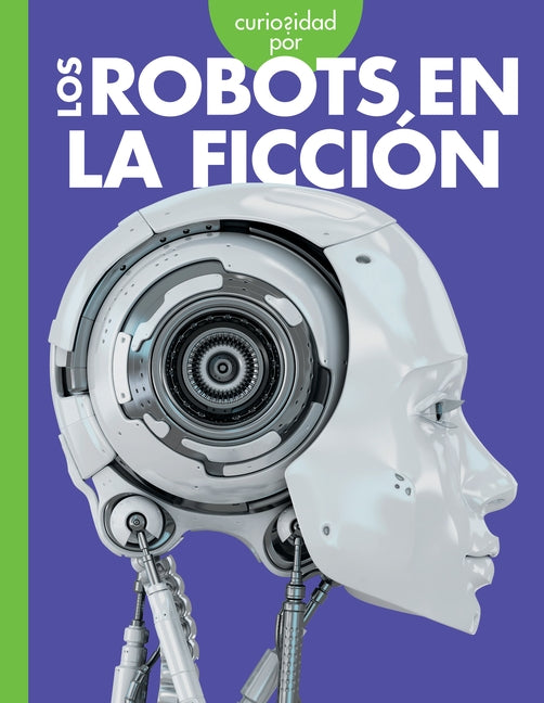 Curiosidad Por Los Robots En La Ficci?n by Terp, Gail