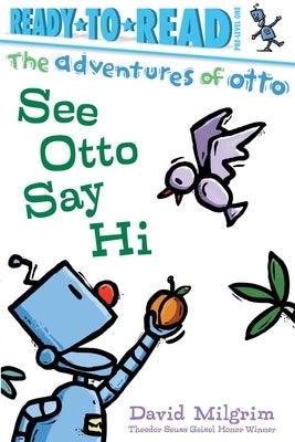 See Otto Say Hi!: Ready-To-Read Pre-Level 1 by Milgrim, David