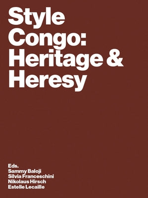 Style Congo: Heritage & Heresy by Baloji, Sammy