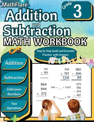 Addition and Subtraction Math Workbook 3rd Grade: Addition and Subtraction Grade 3 with Regrouping Activities by Publishing, Mathflare