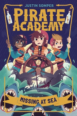 Pirate Academy: Missing at Sea by Somper, Justin