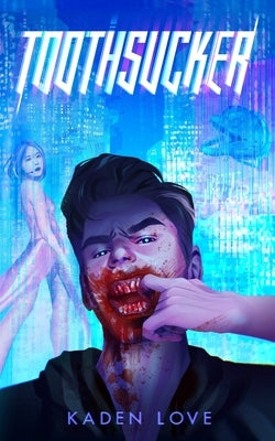 Toothsucker by Love, Kaden