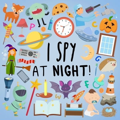 I Spy - At Night!: A Fun Guessing Game for 2-5 Year Olds by Books, Webber