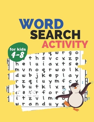 Word search activity for kids 4-8: activity work book game for kids age 4-8, easy large print word search puzzles contains animals word search, sports by Publised, Independently